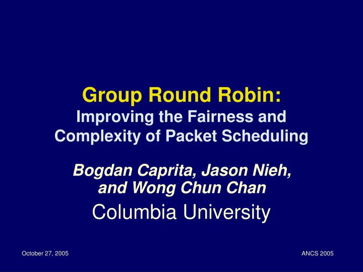 group round robin improving the fairness and complexity of packet scheduling