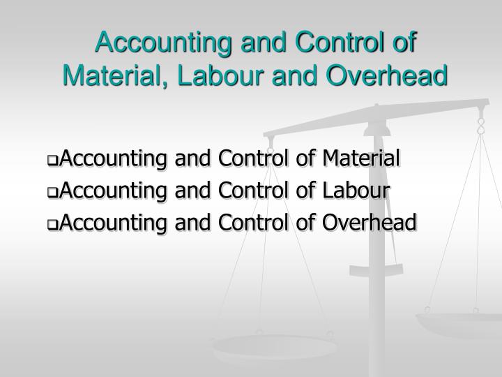 accounting and control of material labour and overhead