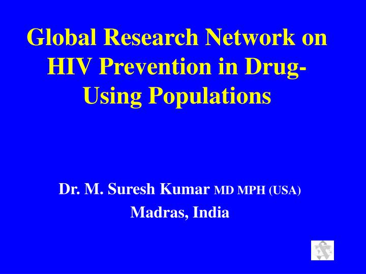 global research network on hiv prevention in drug using populations