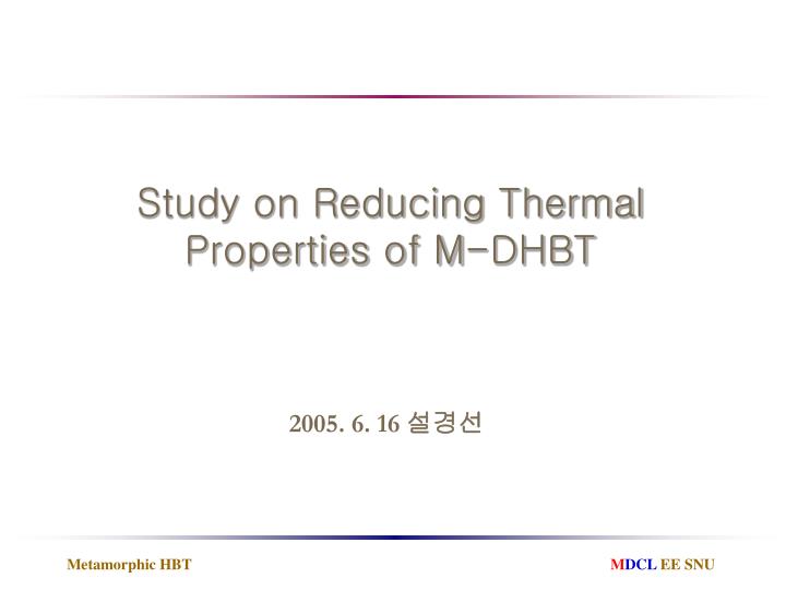 study on reducing thermal properties of m dhbt