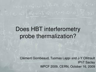 Does HBT interferometry probe thermalization?