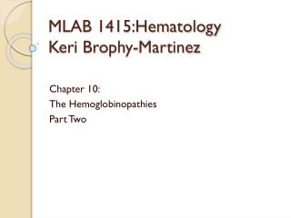 MLAB 1415:Hematology Keri Brophy -Martinez