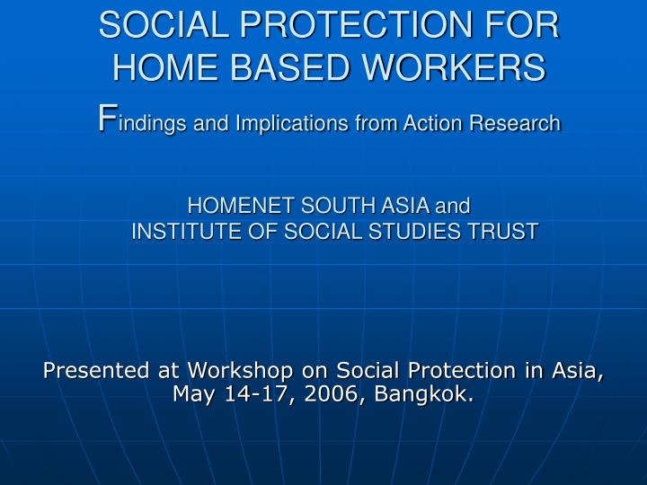 presented at workshop on social protection in asia may 14 17 2006 bangkok