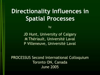 Directionality Influences in Spatial Processes