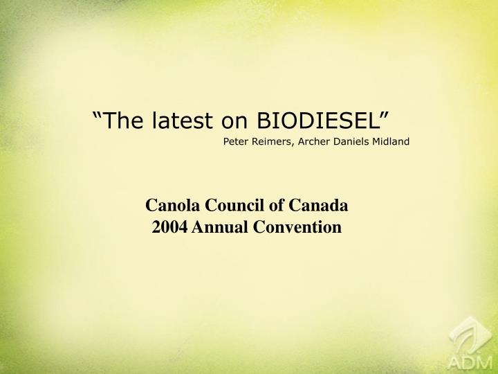 the latest on biodiesel peter reimers archer daniels midland