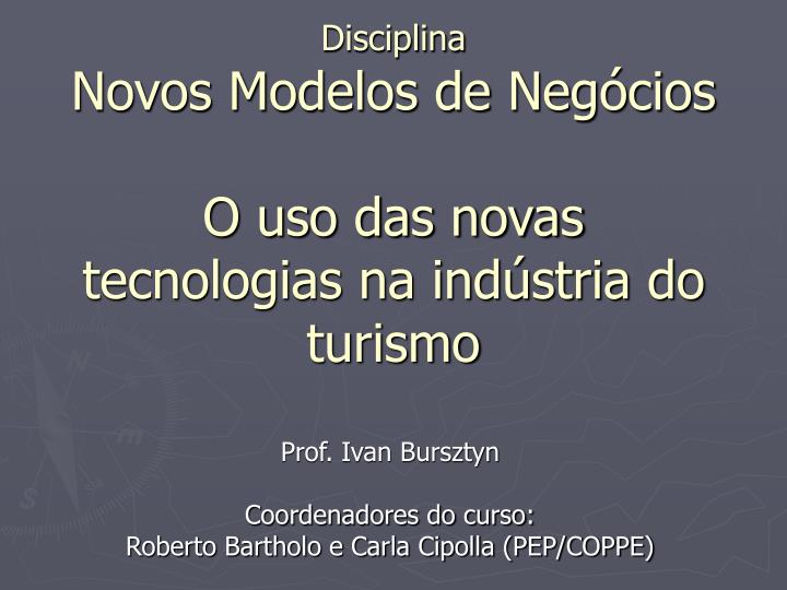 disciplina novos modelos de neg cios o uso das novas tecnologias na ind stria do turismo