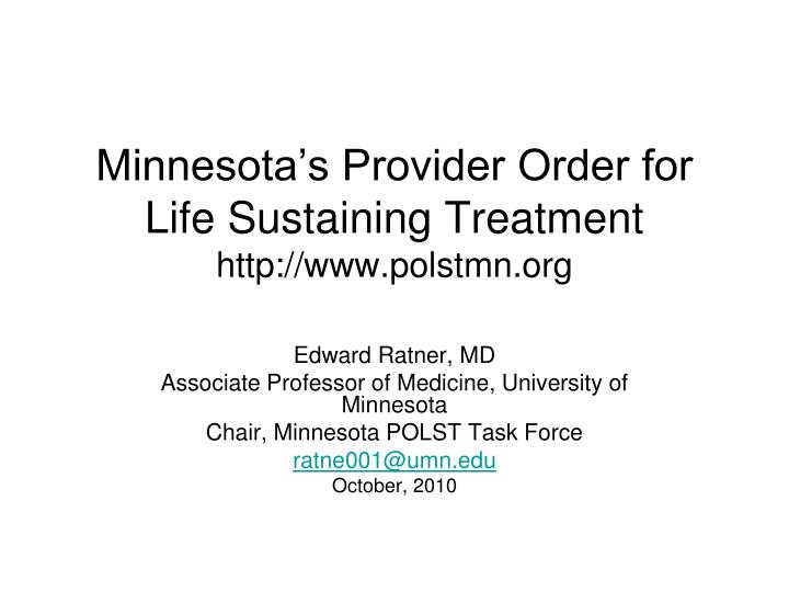 minnesota s provider order for life sustaining treatment http www polstmn org