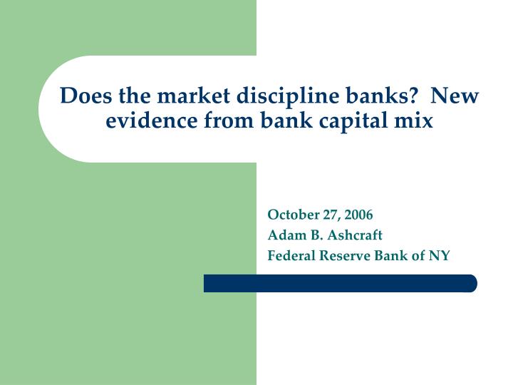 does the market discipline banks new evidence from bank capital mix