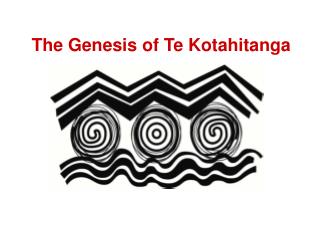 The Genesis of Te Kotahitanga