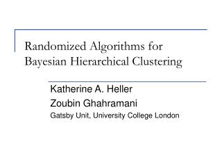 Randomized Algorithms for Bayesian Hierarchical Clustering
