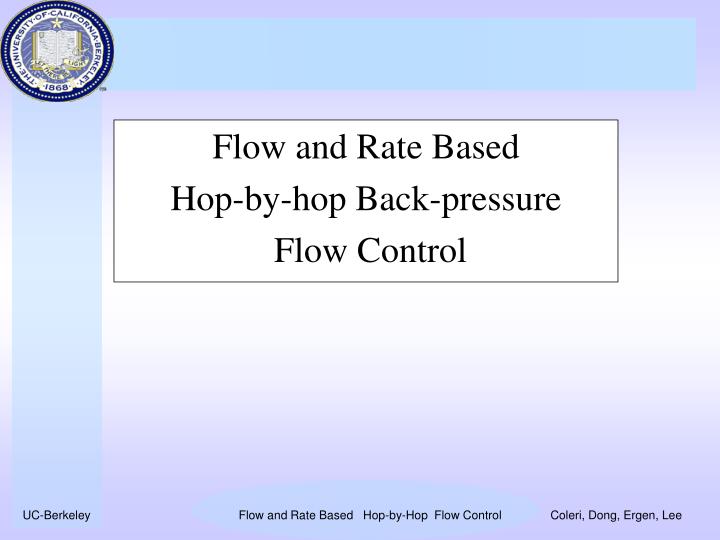 flow and rate based hop by hop back pressure flow control
