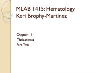 MLAB 1415: Hematology Keri Brophy -Martinez