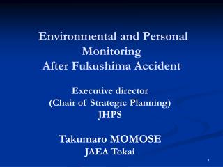 Environmental and Personal Monitoring After Fukushima Accident
