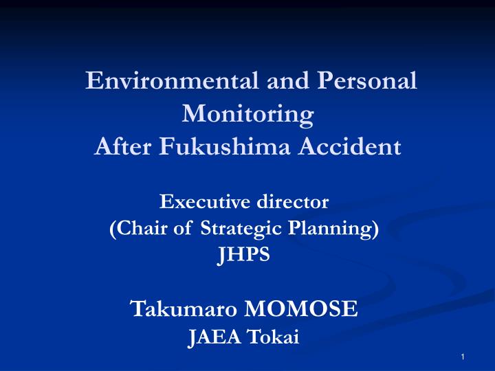 environmental and personal monitoring after fukushima accident
