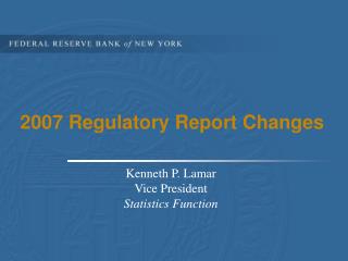 2007 Regulatory Report Changes