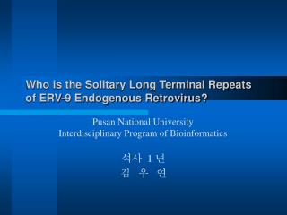 Who is the Solitary Long Terminal Repeats of ERV-9 Endogenous Retrovirus?