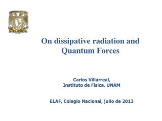 On dissipative radiation and Quantum Forces
