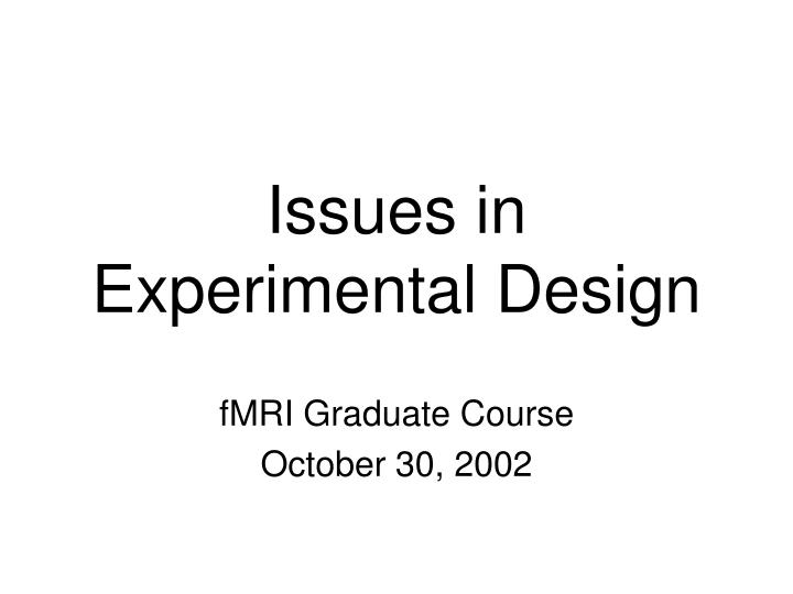 issues in experimental design