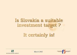 Is Slovakia a suitable investment target ? It certainly is!