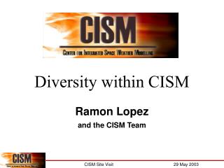 Diversity within CISM