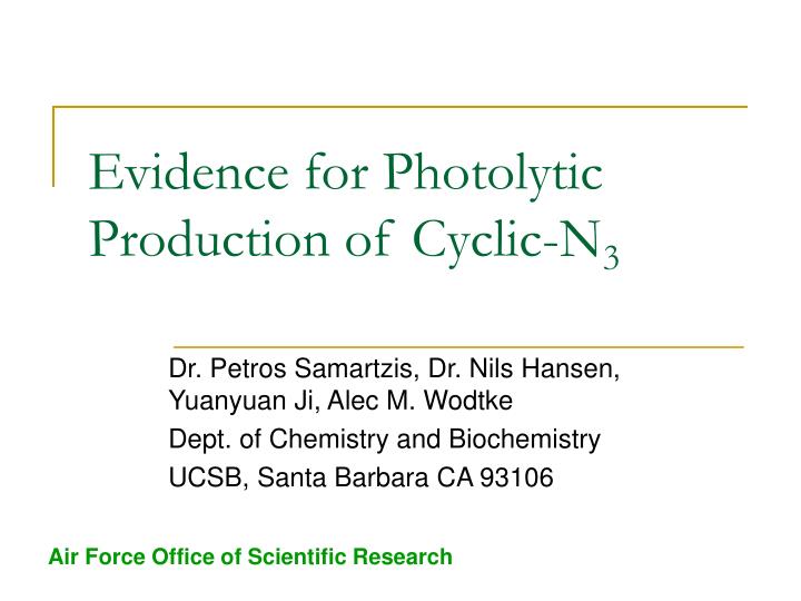 evidence for photolytic production of cyclic n 3