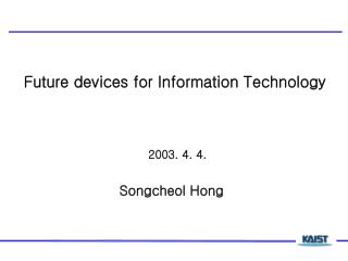 Future devices for Information Technology