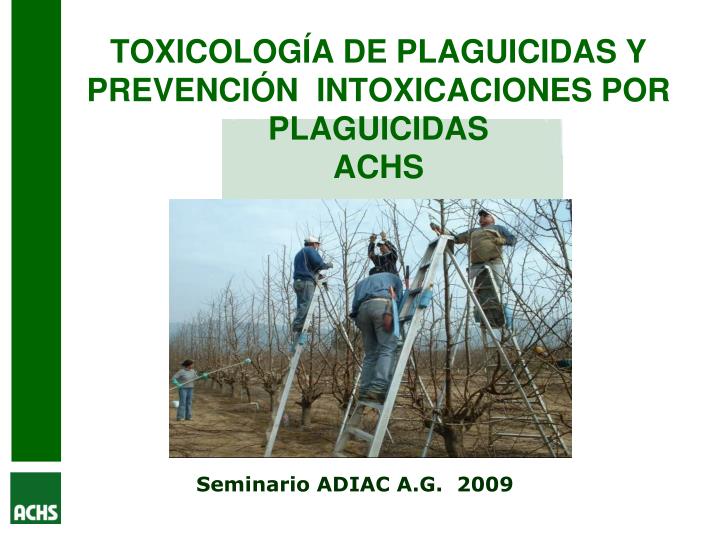 toxicolog a de plaguicidas y prevenci n intoxicaciones por plaguicidas achs
