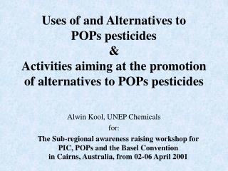 Alwin Kool, UNEP Chemicals for: