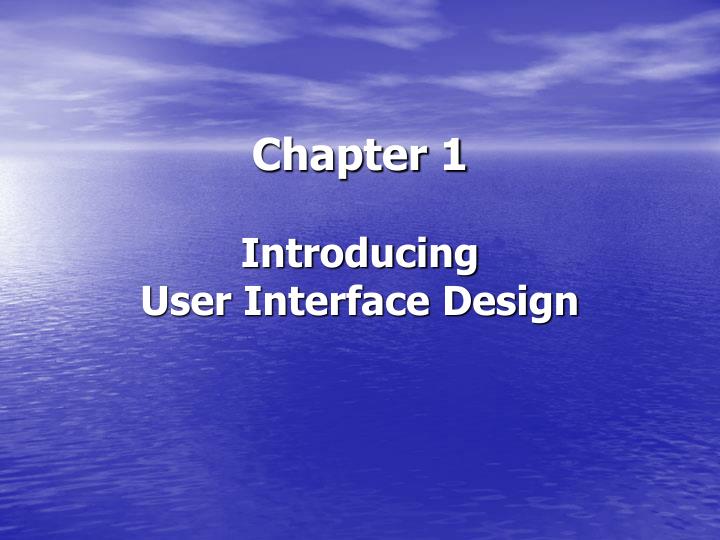 chapter 1 introducing user interface design