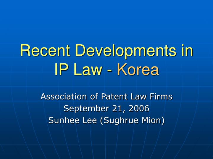 recent developments in ip law korea