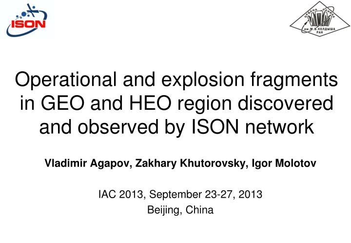 operational and explosion fragments in geo and heo region discovered and observed by ison network