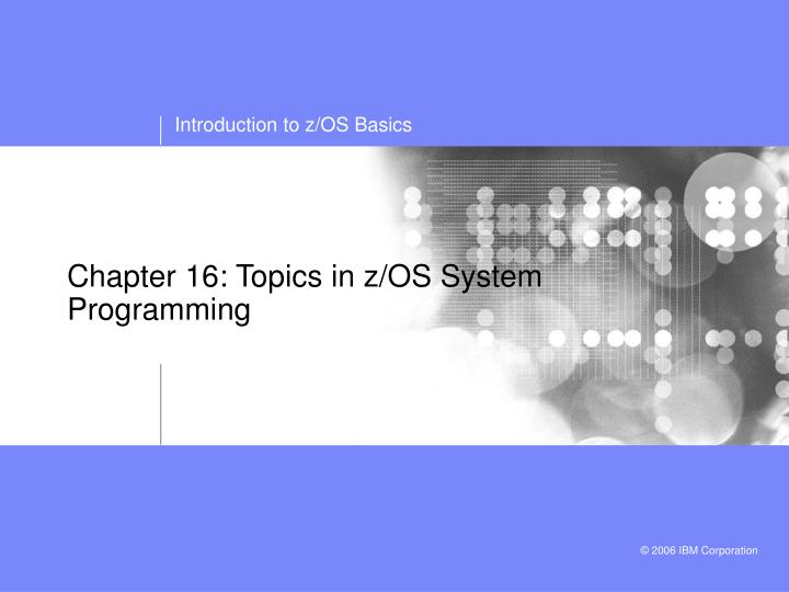 chapter 16 topics in z os system programming