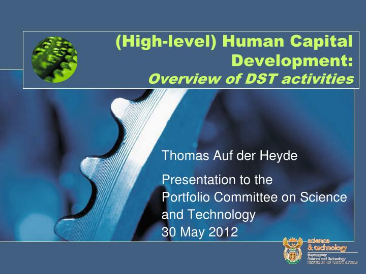 high level human capital development overview of dst activities