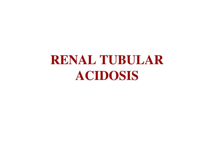 renal tubular acidosis