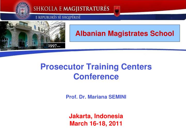 prosecutor training centers conference prof dr mariana semini jakarta indonesia march 16 18 2011