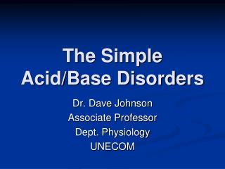 The Simple Acid/Base Disorders
