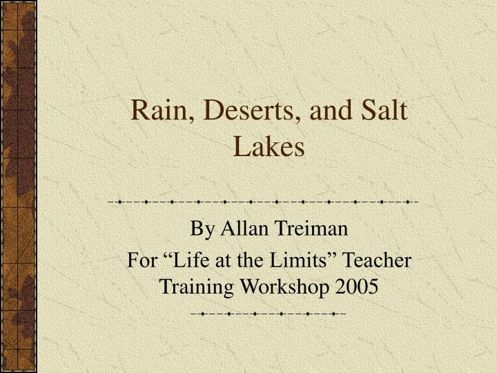 rain deserts and salt lakes