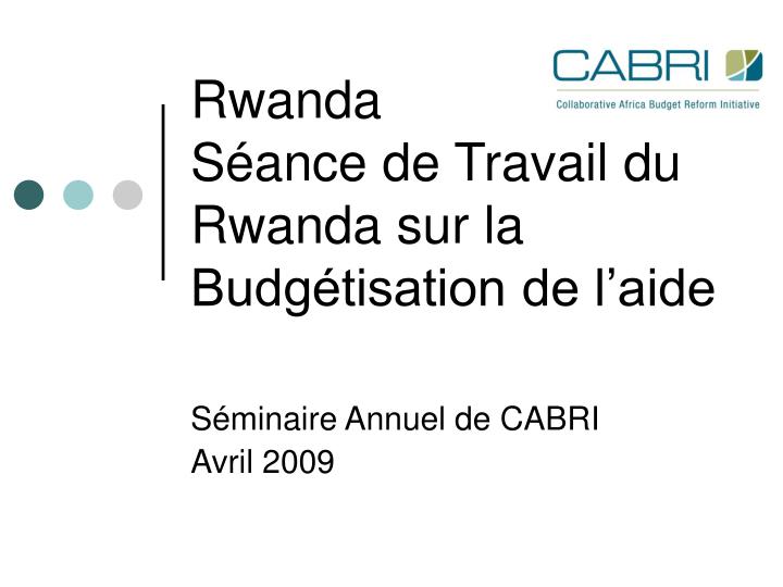 rwanda s ance de travail du rwanda sur la budg tisation de l aide