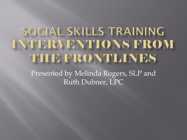 social skills training interventions from the frontlines