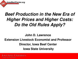Beef Production in the New Era of Higher Prices and Higher Costs: Do the Old Rules Apply?