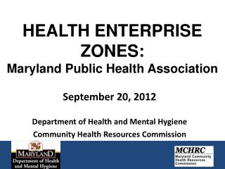 HEALTH ENTERPRISE ZONES: Maryland Public Health Association