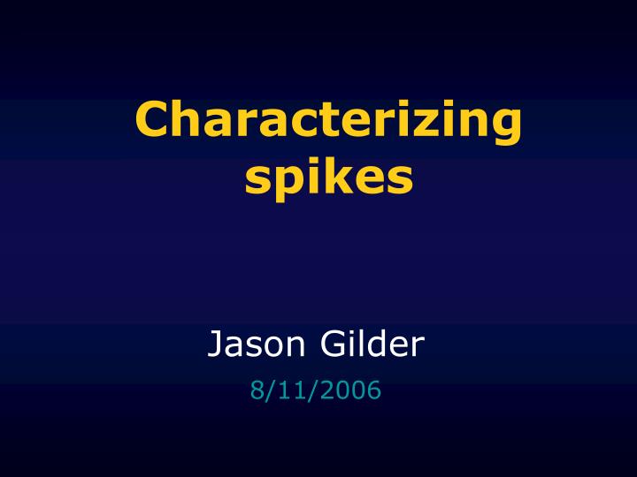 characterizing spikes