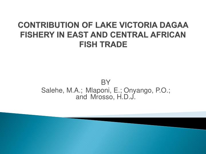 contribution of lake victoria dagaa fishery in east and central african fish trade
