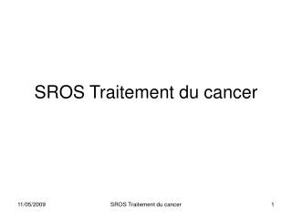 sros traitement du cancer