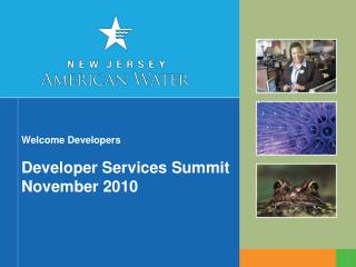 Welcome Developers Developer Services Summit November 2010