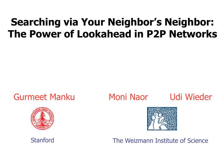 searching via your neighbor s neighbor the power of lookahead in p2p networks