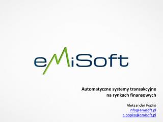 Automatyczne systemy transakcyjne na rynkach finansowych Aleksander Popko