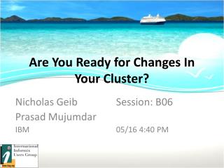 Are You Ready for Changes In Your Cluster?