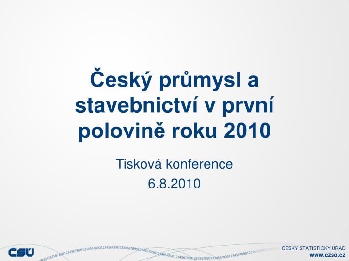 esk pr mysl a stavebnictv v prvn polovin roku 2010