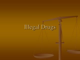 Illegal Drugs